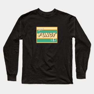 Get Funked Up 70s Long Sleeve T-Shirt